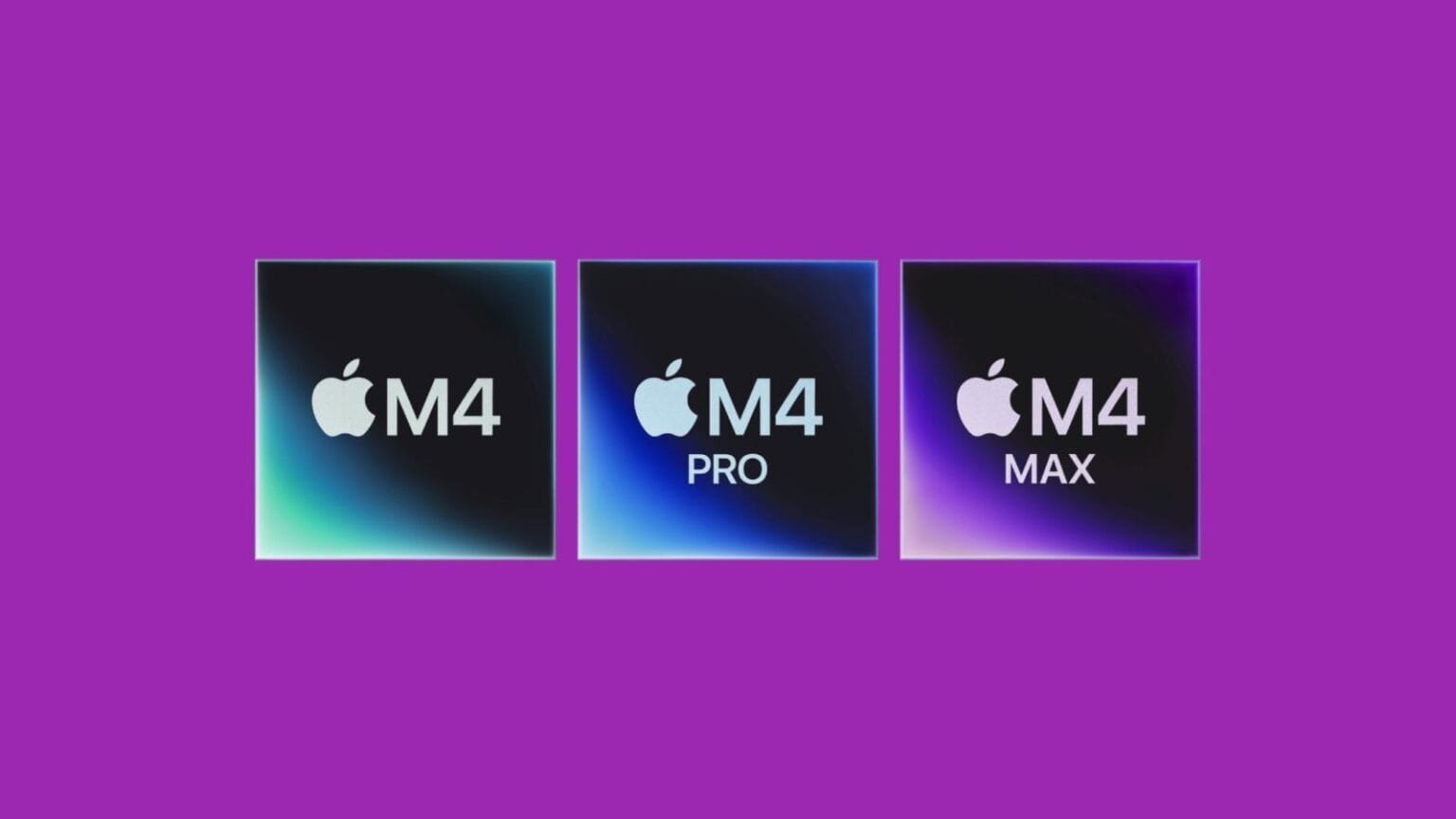 Apple's M4, M4 Pro, and M4 Max